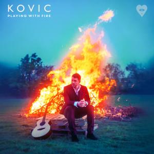 อัลบัม Playing with Fire ศิลปิน Kovic