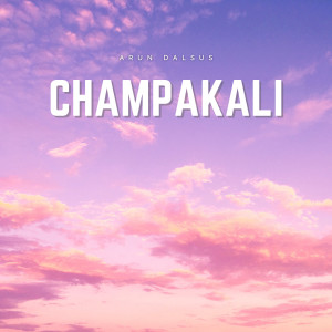 Listen to Champakali song with lyrics from Arun Dalsus