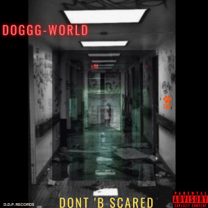 Album Dont 'b Scared (Explicit) from DOGGG-WORLD