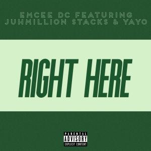 Hectik Records的專輯Right Here (feat. Juhmillion Stacks & Yayo) (Explicit)