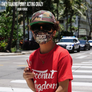 Album They Talking Funny Acting Crazy from Josh Forde