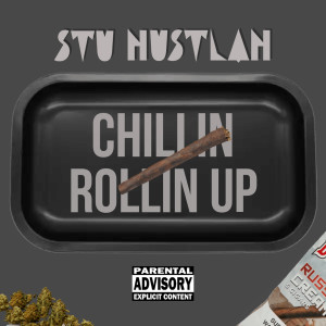 อัลบัม Chillin Rollin Up (Explicit) ศิลปิน Stu Hustlah