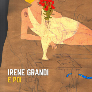 Irene Grandi的專輯E poi