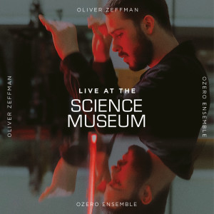 Album Live at the Science Museum oleh Oliver Zeffman