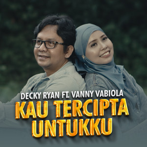 Dengarkan Kau Tercipta Untukku lagu dari Decky Ryan dengan lirik