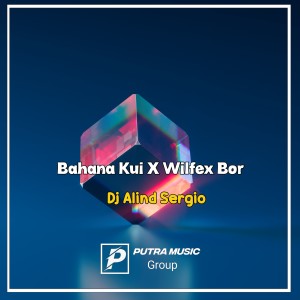 Dengarkan Bahana Kui X Wilfex Bor lagu dari Dj Alind Sergio dengan lirik