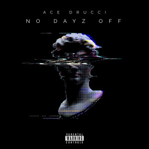 อัลบัม No Dayz Off (Explicit) ศิลปิน Ace Drucci