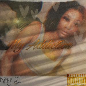 ดาวน์โหลดและฟังเพลง My Addiction (Explicit) พร้อมเนื้อเพลงจาก King Z
