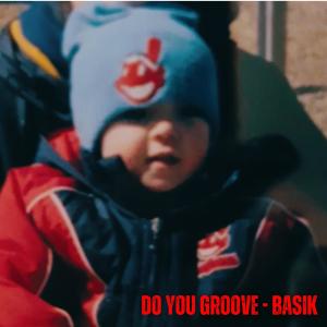 อัลบัม Do You Groove ศิลปิน Basik