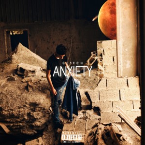 Listen to Anxiety (Explicit) song with lyrics from Gl!tch