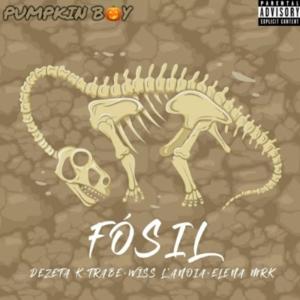 收聽Pumpkin Boy的FÓSIL (feat. DEZETA K-TRABE, WISS L'ANOIA & ELENA MRK|Explicit)歌詞歌曲