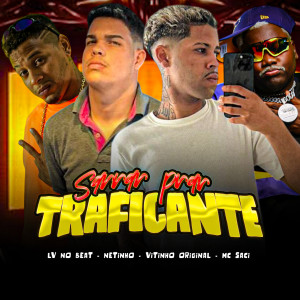 收聽Vitinho Original的Sarrar pra Traficante (Explicit)歌詞歌曲