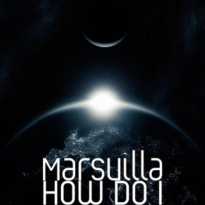 Album How Do I from Marsvilla