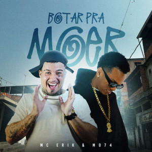 Mc Erik的專輯Botar Pra Moer