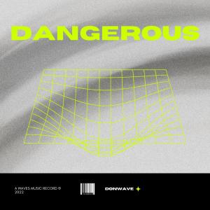 Album DANGEROUS (Explicit) from DONWAVE