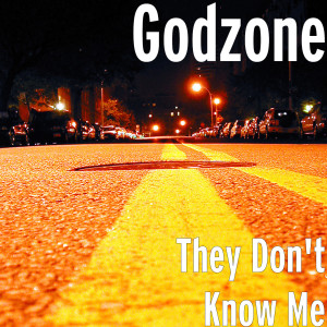 Listen to They Don't Know Me song with lyrics from Godzone