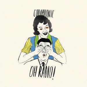 收聽Codaphonic的Oh Radio!歌詞歌曲