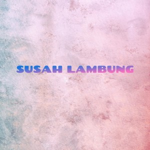 อัลบัม Susah Lambung ศิลปิน Rahman Tasmin