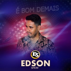 ดาวน์โหลดและฟังเพลง É Bom Demais พร้อมเนื้อเพลงจาก Edson Show