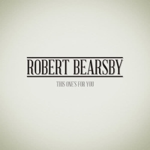 Album This One's For You from Robert Bearsby