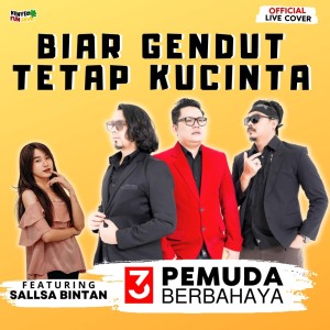 收听3 Pemuda Berbahaya的Biar Gendut Tetap Kucinta (Live)歌词歌曲