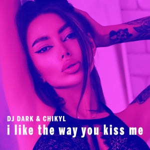DJ Dark的專輯i like the way you kiss me