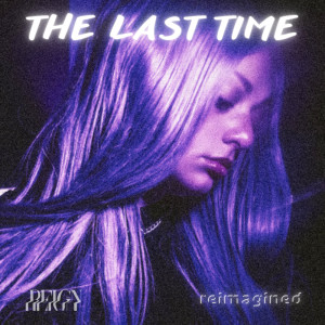 Reign的專輯the last time (reimagined)