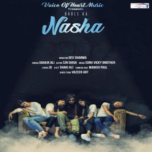收听Shakir Ali的Nasha歌词歌曲