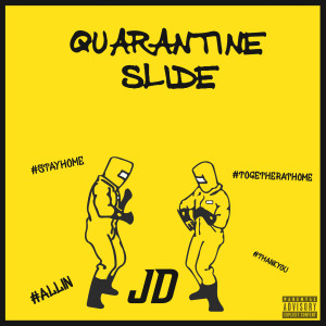 收听JD的Quarantine Slide (Explicit)歌词歌曲