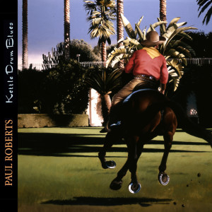 Paul Roberts的專輯Kettle Drum Blues