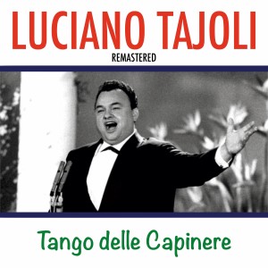 อัลบัม Tango delle Capinere (Remastered) ศิลปิน Luciano Tajoli