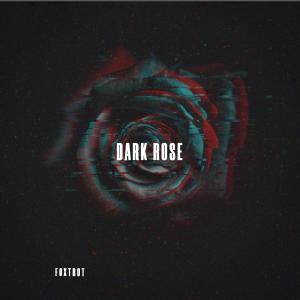 收聽Foxtrot的DARK ROSE歌詞歌曲
