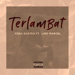 Album Terlambat (Explicit) oleh Yoga Sastra