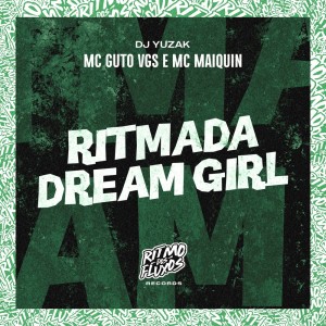 Listen to Ritmada Dream Girl (Explicit) song with lyrics from MC GUTO VGS