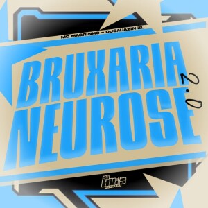 Album Bruxaria Neurose 2.0 (Explicit) from 