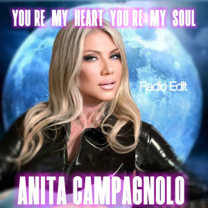 Anita Campagnolo的专辑You're My Heart You're My Soul (Radio Edit)