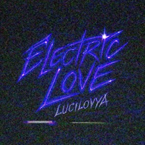 Album Electric Love from Lucilovya