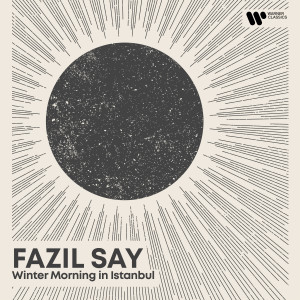 อัลบัม Morning Piano - Say: Winter Morning in Istanbul ศิลปิน Fazil Say
