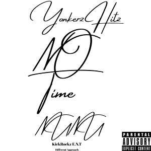 อัลบัม No Time by NuNu & Yonkerz Hitz KickRockz E.N.T Different Approach (feat. NuNu) ศิลปิน Yonkerz Hitz