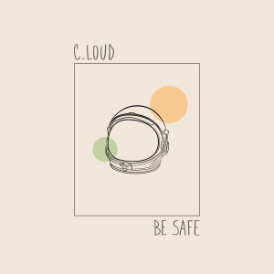 ดาวน์โหลดและฟังเพลง Be Safe พร้อมเนื้อเพลงจาก C_loud