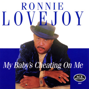 Ronnie Lovejoy的專輯My Baby's Cheating on Me