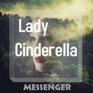 Album Lady Cinderella oleh Messenger