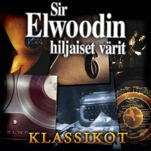 อัลบัม Sir Elwoodin Hiljaiset Värit Klassikot ศิลปิน Sir Elwoodin Hiljaiset Värit