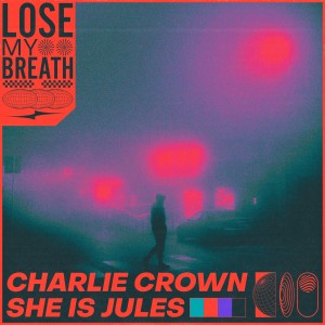 อัลบัม Lose My Breath ศิลปิน Charlie Crown