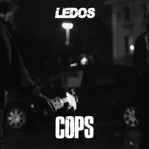 Listen to Cops (Explicit) song with lyrics from LEDOS