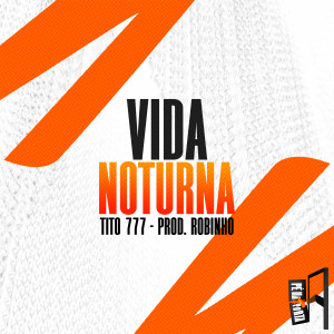 收聽Tito 777的Vida Noturna歌詞歌曲