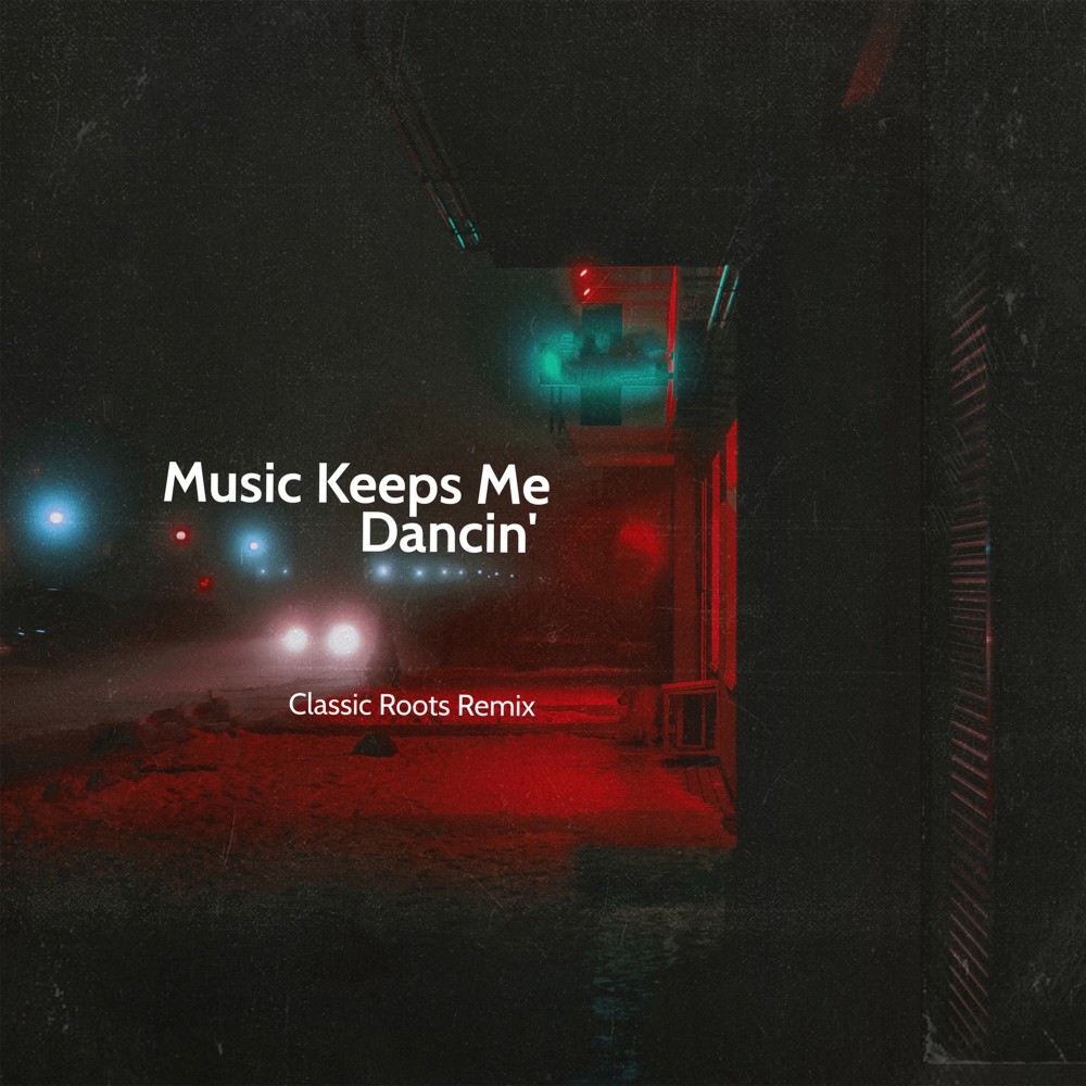 Music Keeps Me Dancin' (Classic Roots Remix)