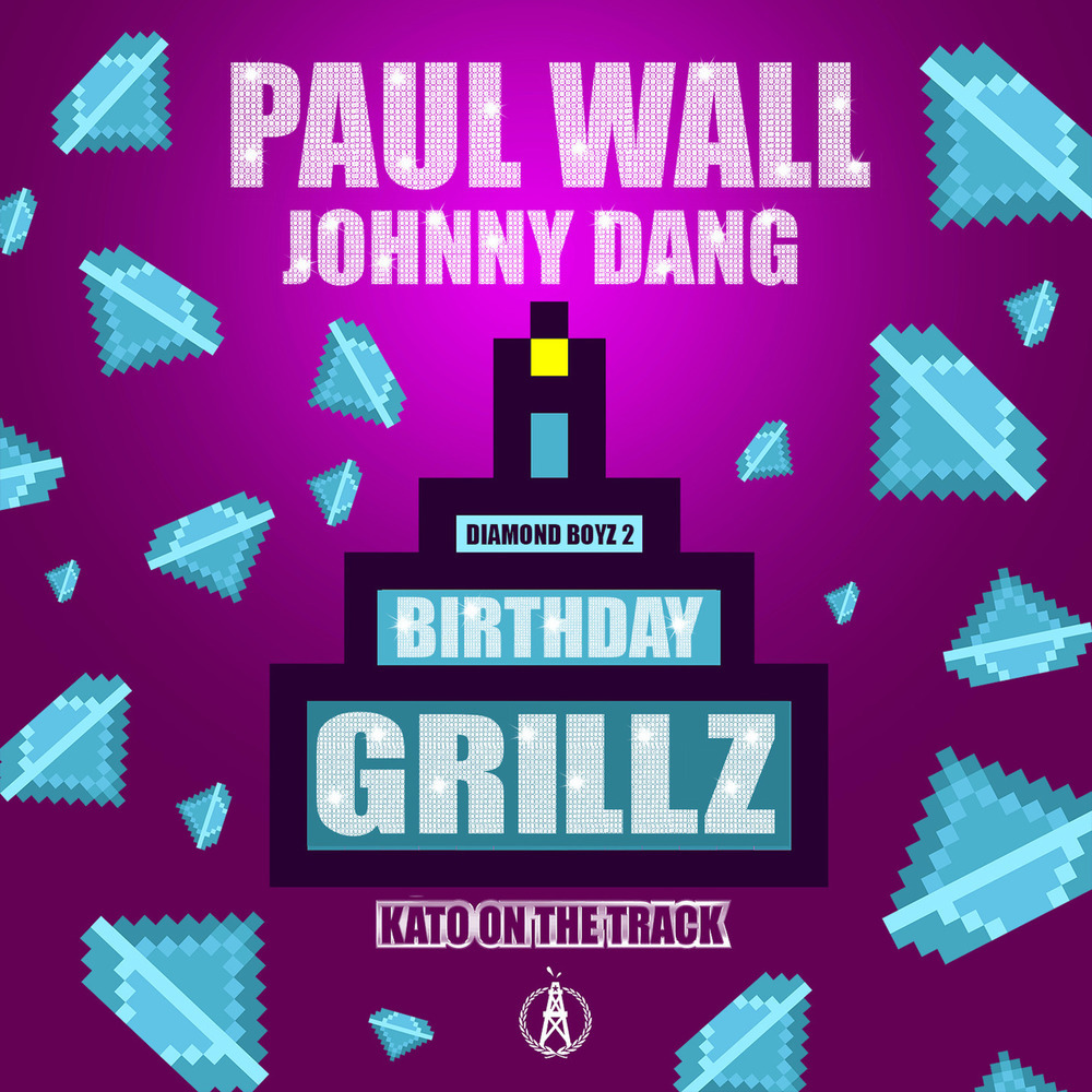 Birthday Grillz (feat. Kato On the Track) (Explicit)