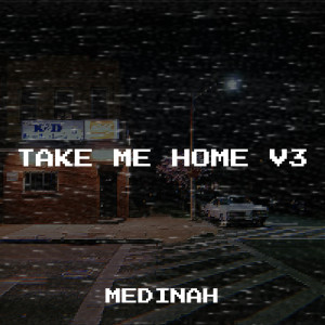 Dengarkan lagu Take Me Home V3 nyanyian Medinah dengan lirik
