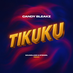 Candy Bleakz的專輯Tikuku (Remix) [Explicit]
